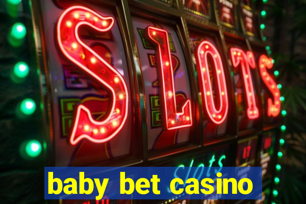 baby bet casino